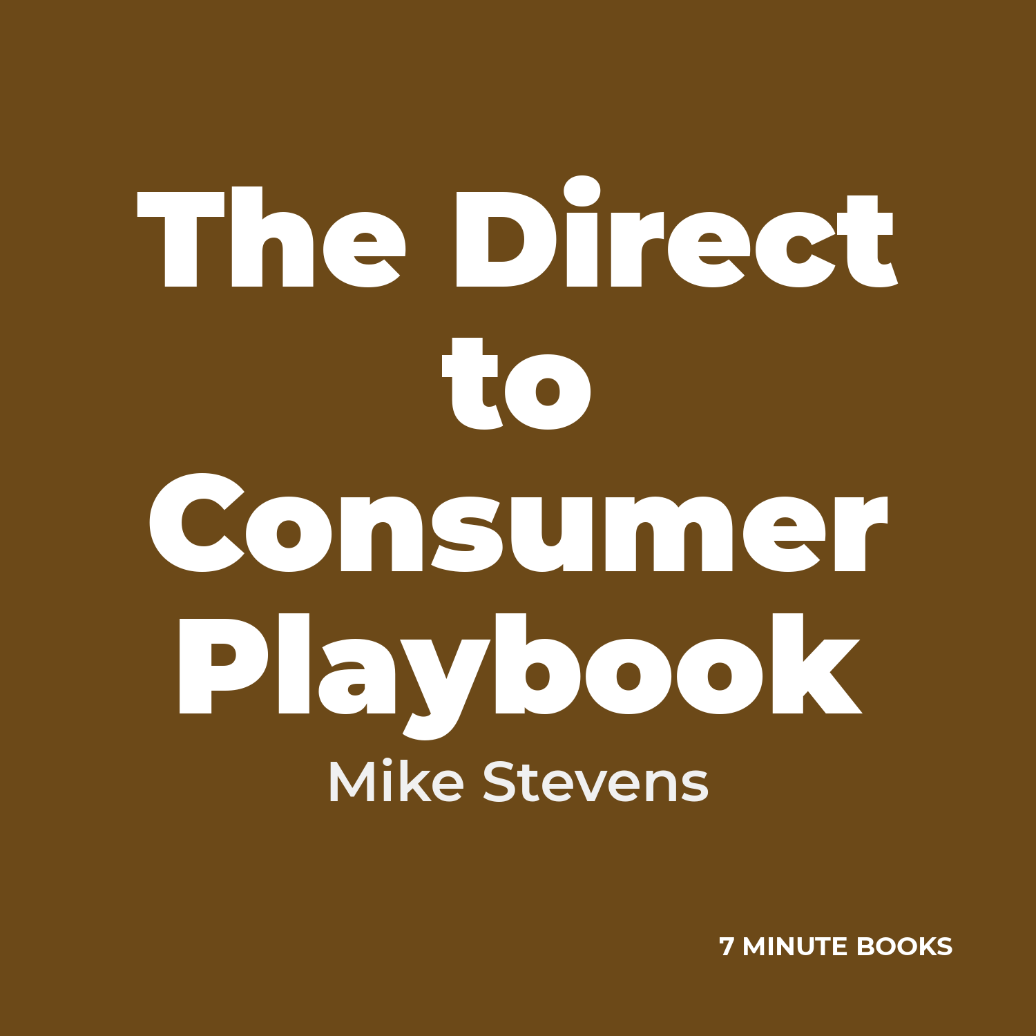 The Direct to Consumer Playbook by Mike Stevens – Book Summary