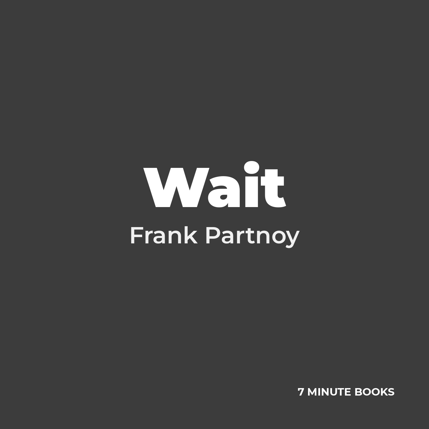 Wait by Frank Partnoy – Book Summary