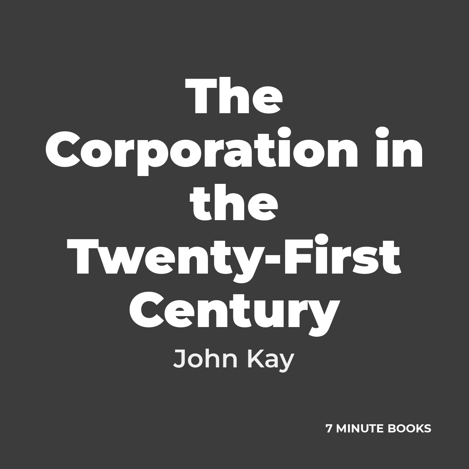 The Corporation in the Twenty-First Century by John Kay – Book Summary
