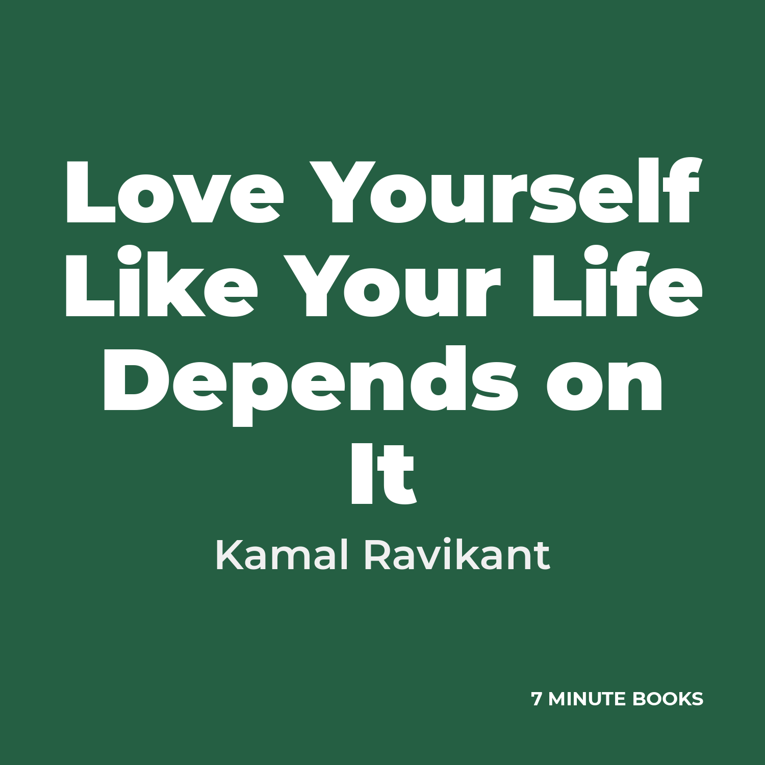 Love Yourself Like Your Life Depends on It by Kamal Ravikant – Book Summary
