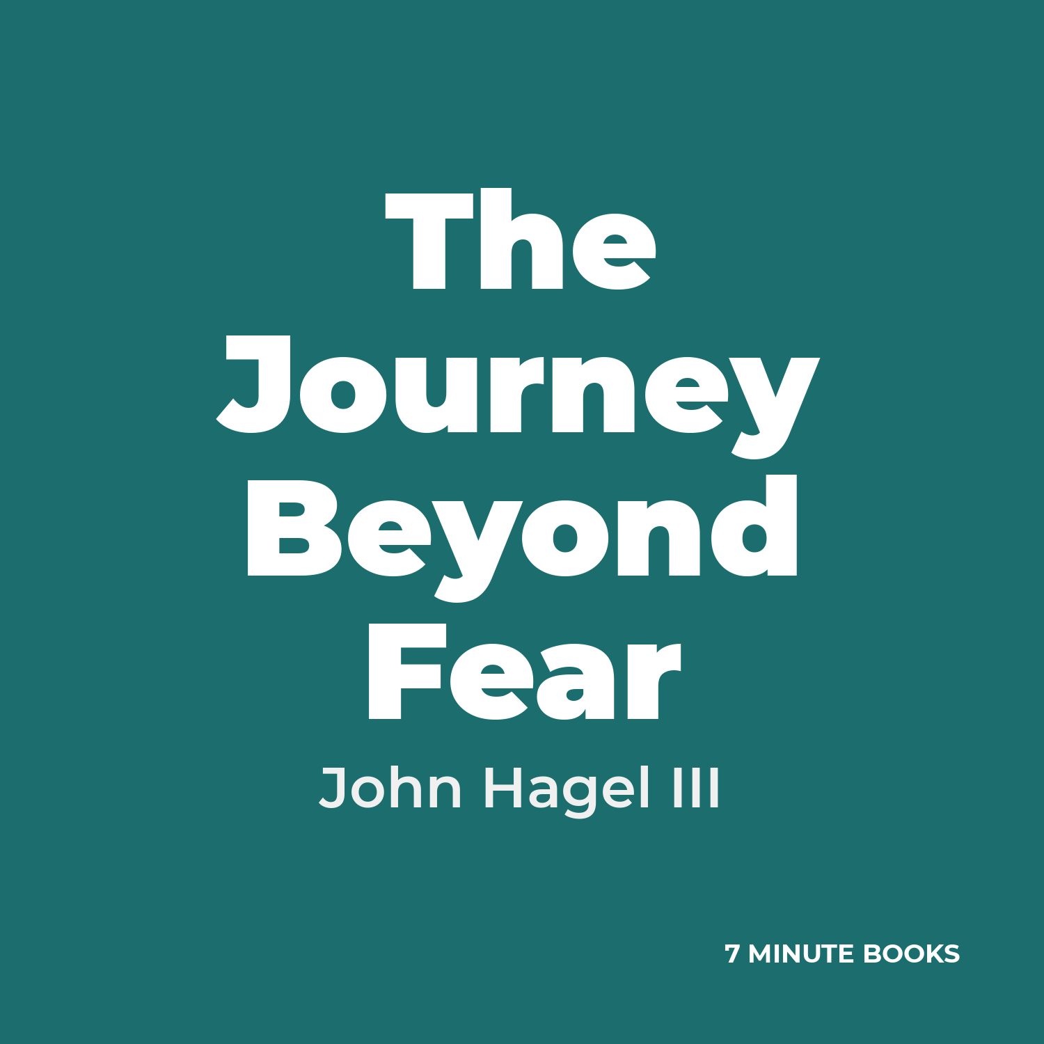 The Journey Beyond Fear by John Hagel III – Book Summary