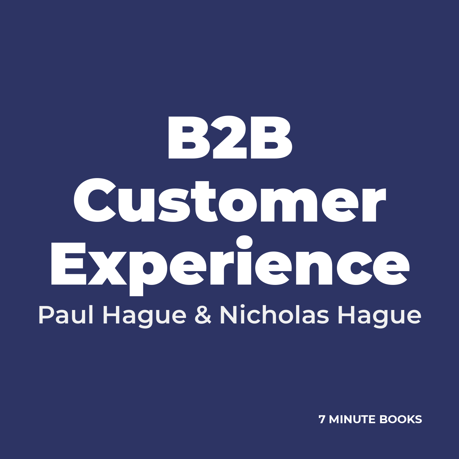 B2B Customer Experience by Paul Hague & Nicholas Hague – Book Summary