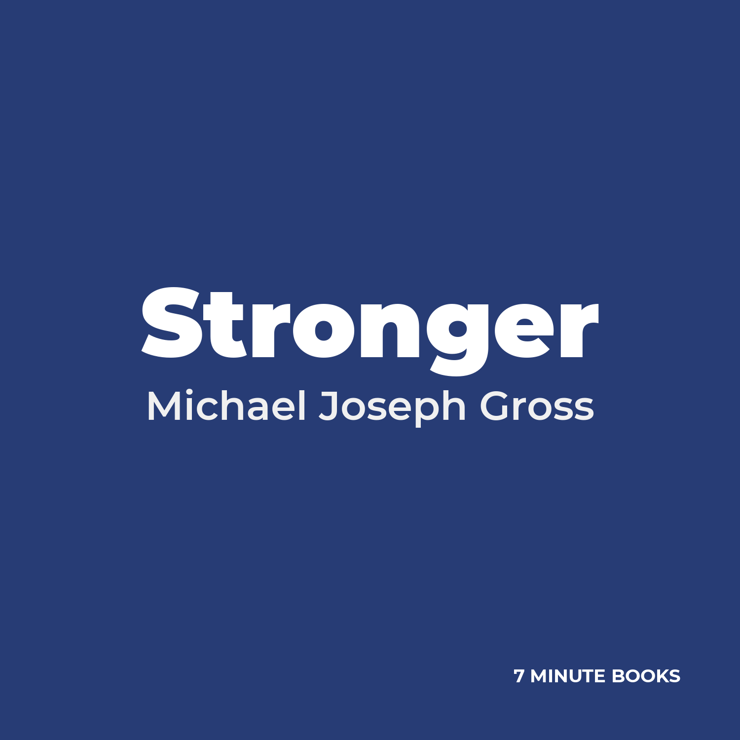 Stronger by Michael Joseph Gross – Book Summary