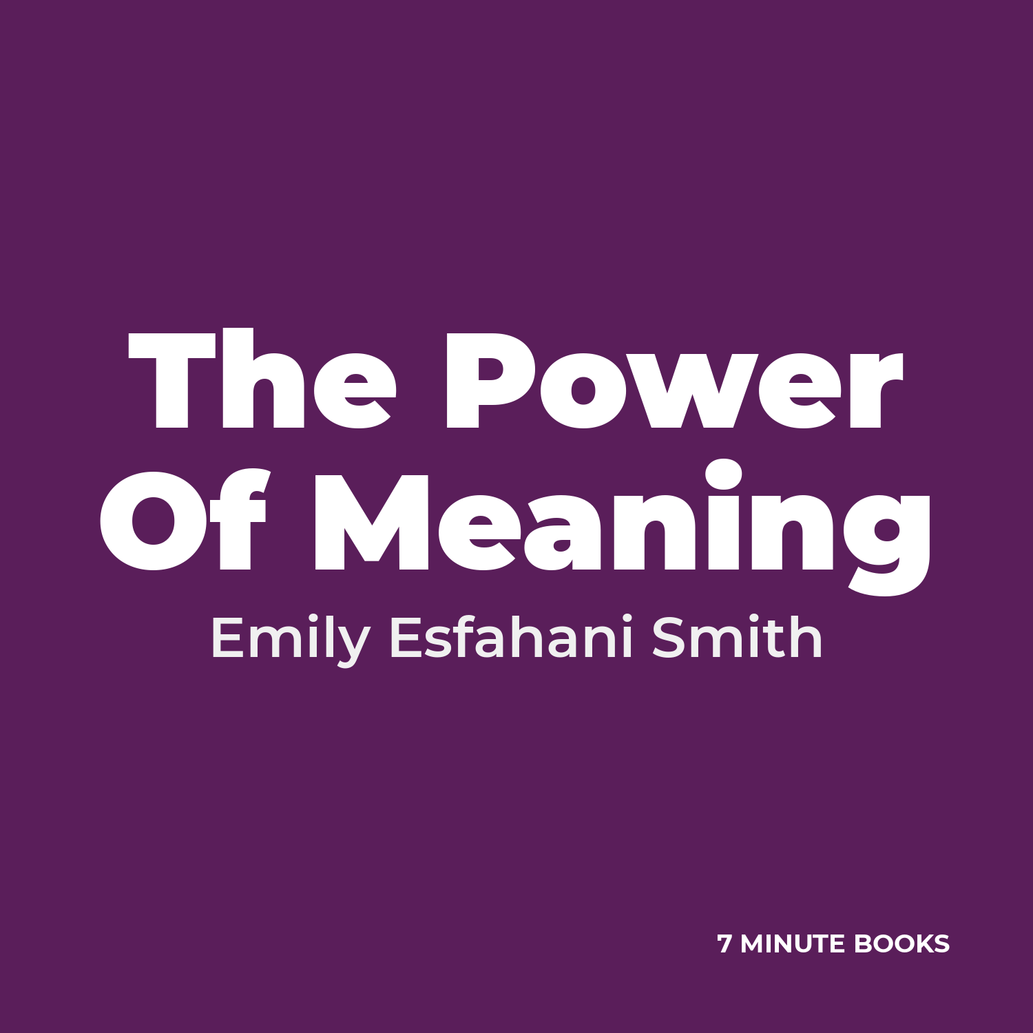The Power Of Meaning by Emily Esfahani Smith – Book Summary