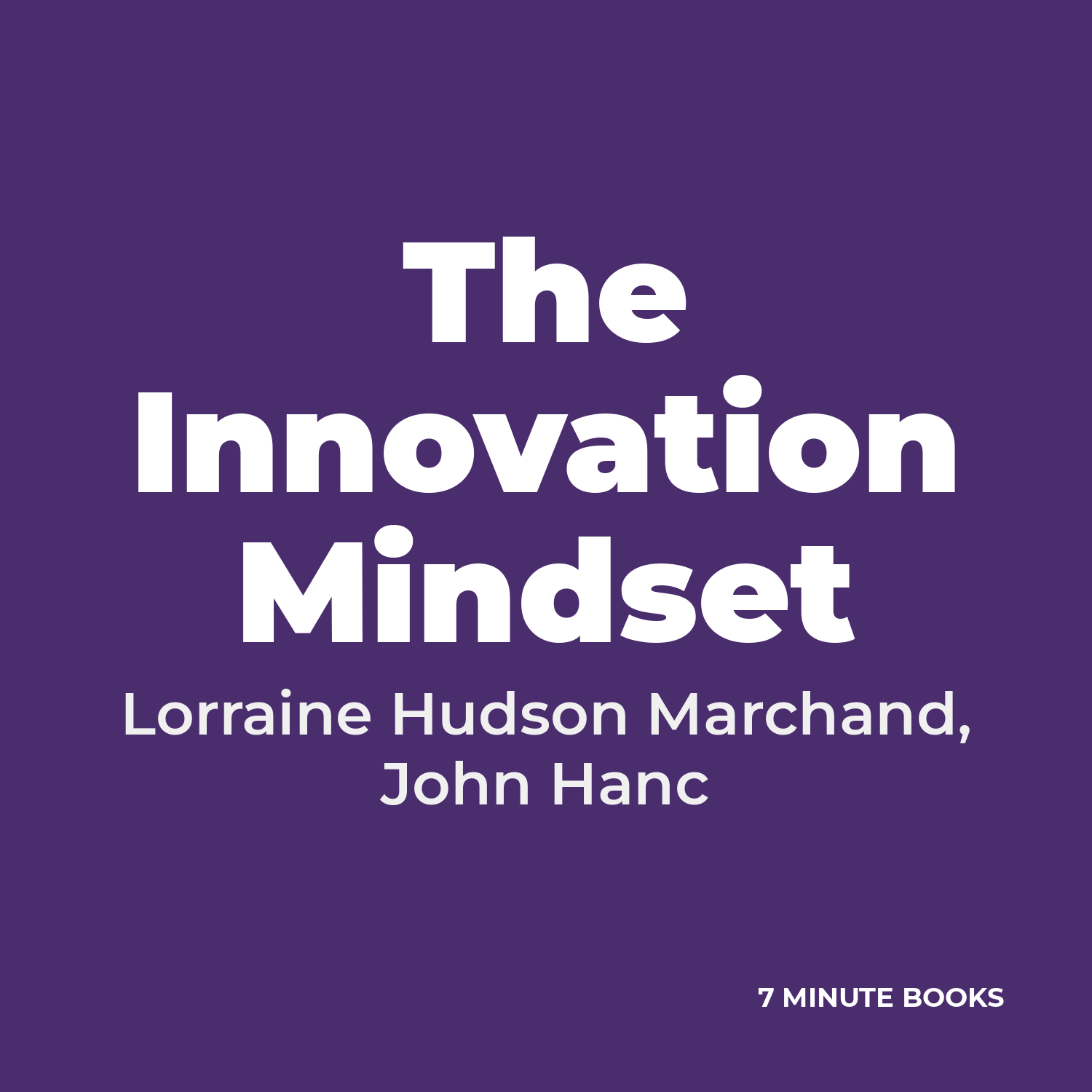 The Innovation Mindset by Lorraine Hudson Marchand, John Hanc – Book Summary