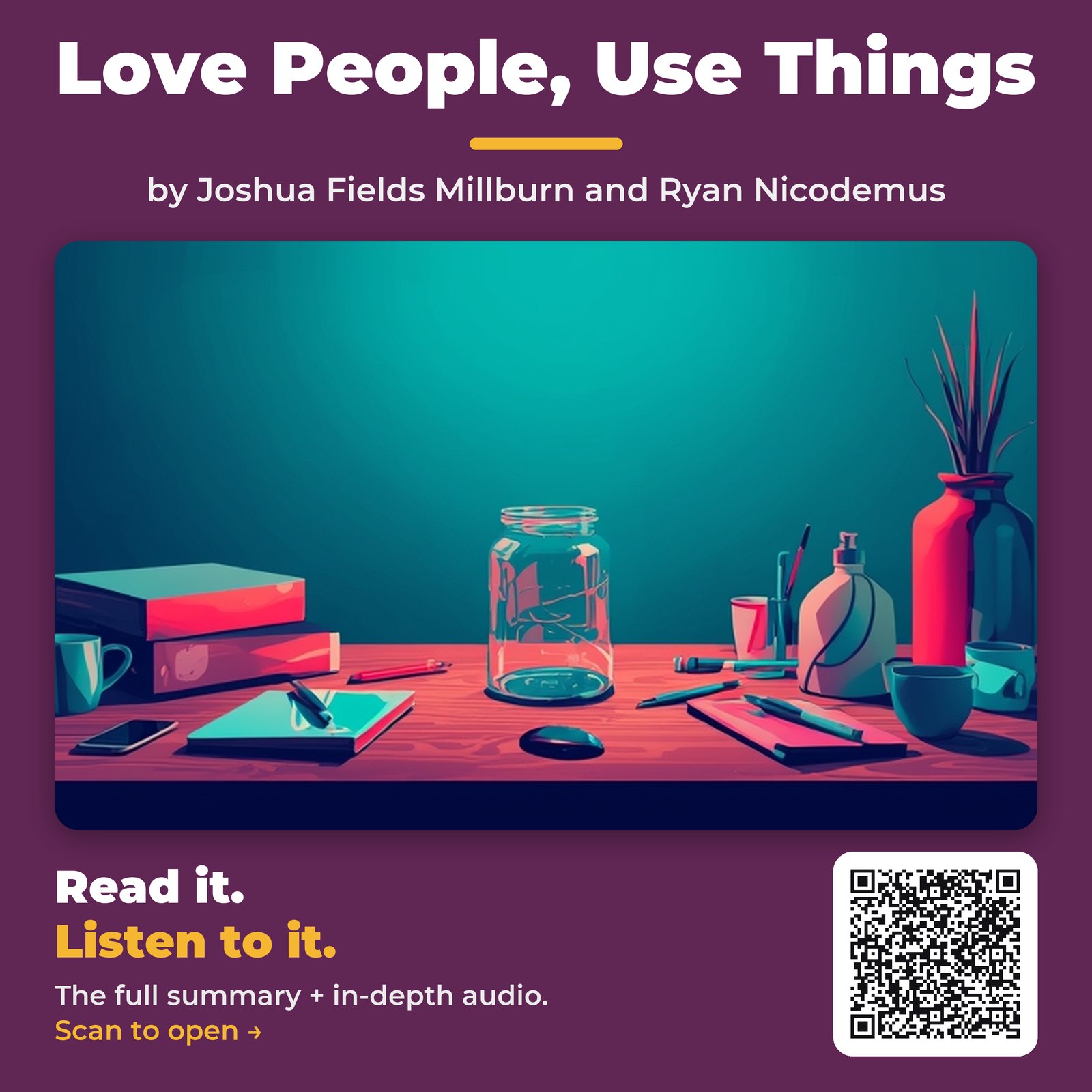 Love People, Use Things by Joshua Fields Millburn and Ryan Nicodemus – Book Summary