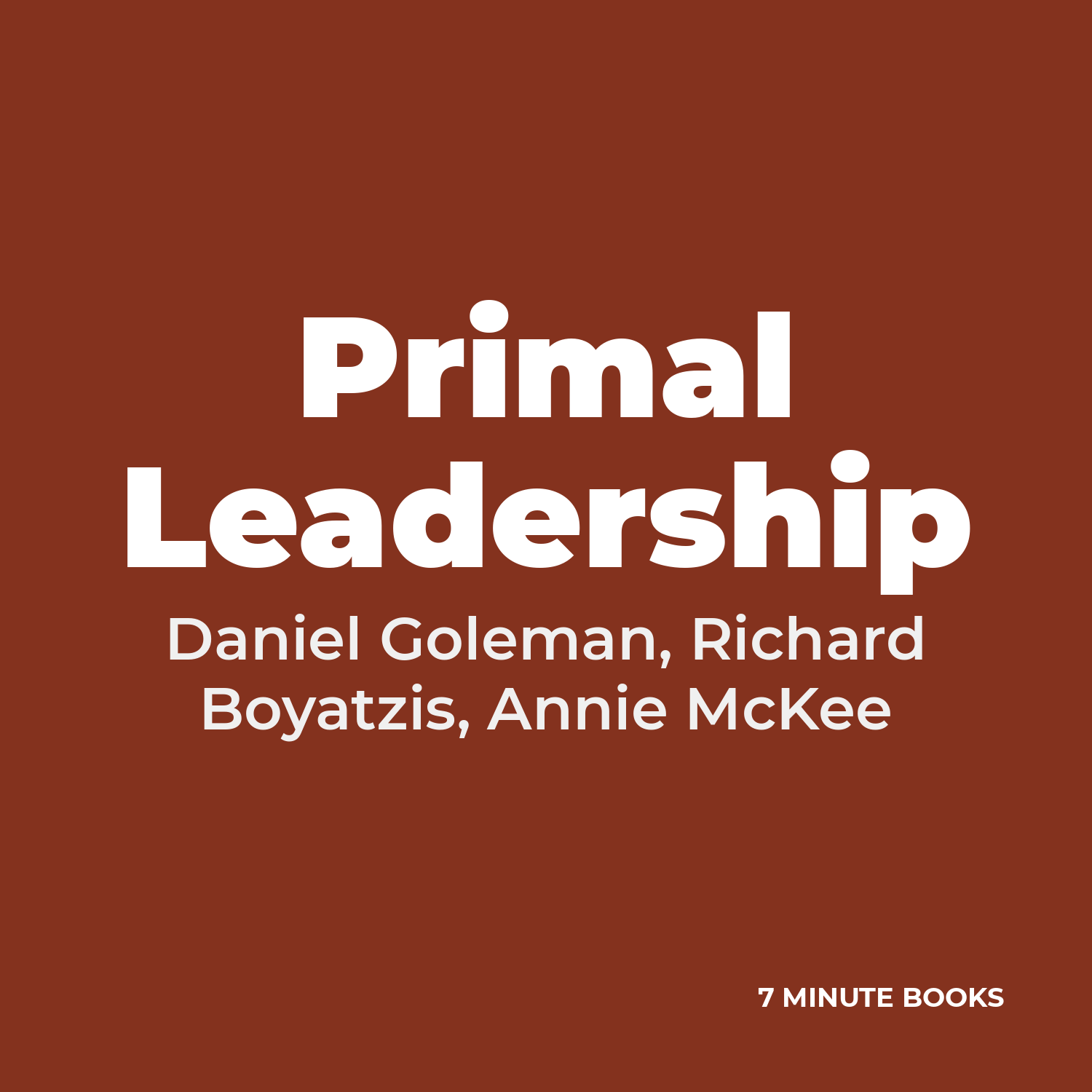 Primal Leadership by Daniel Goleman, Richard Boyatzis, Annie McKee – Book Summary