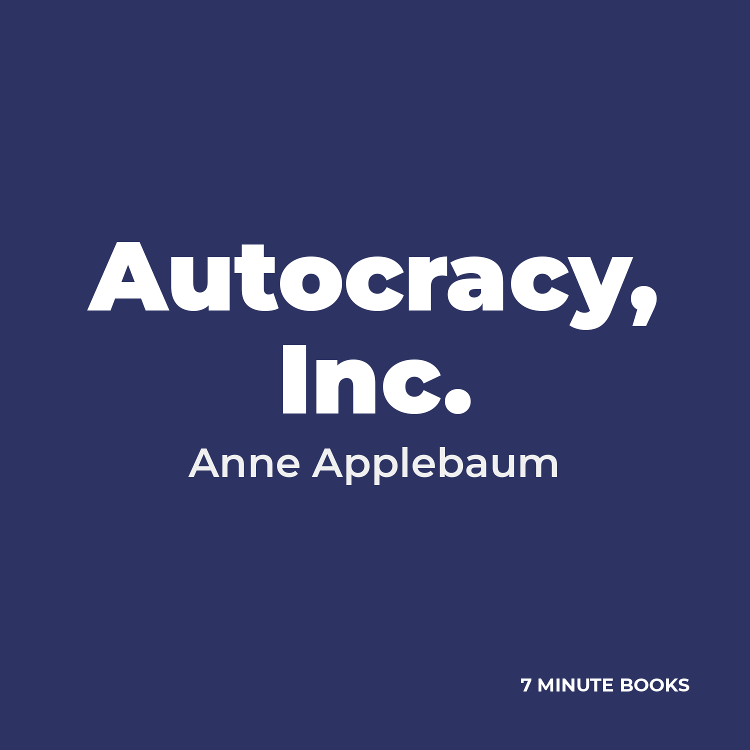Autocracy, Inc. by Anne Applebaum – Book Summary