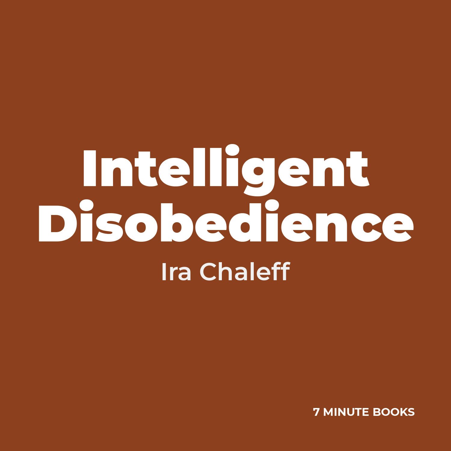 Intelligent Disobedience by Ira Chaleff – Book Summary