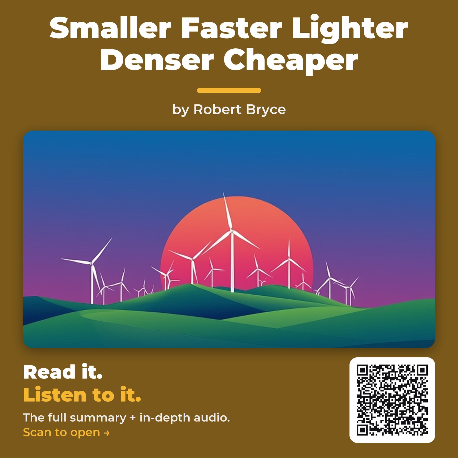 Smaller Faster Lighter Denser Cheaper by Robert Bryce – Book Summary