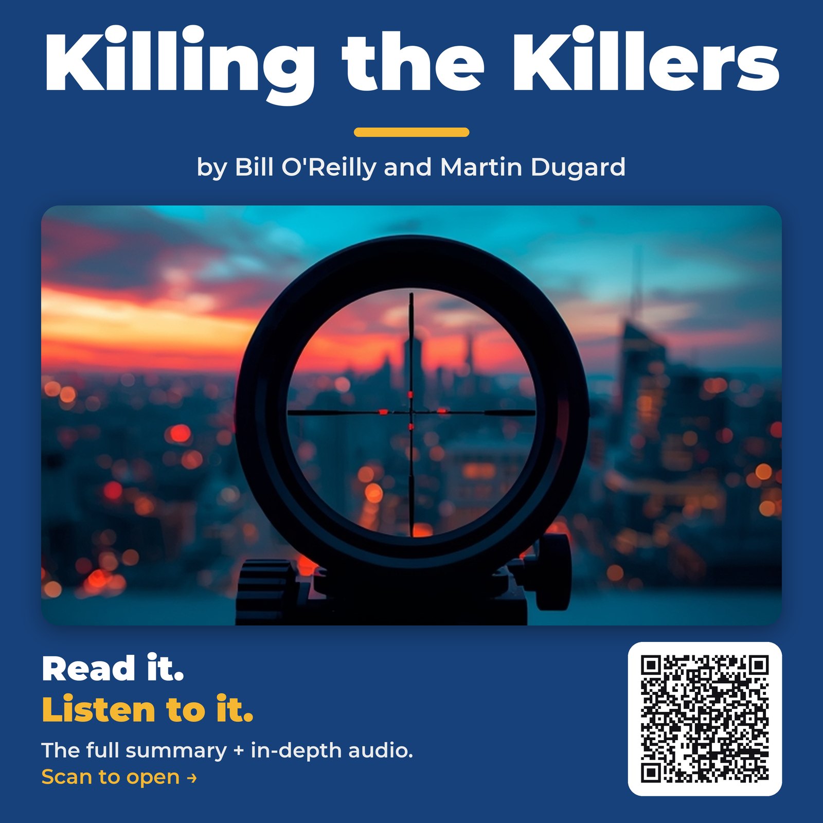 Killing the Killers by Bill O’Reilly and Martin Dugard – Book Summary